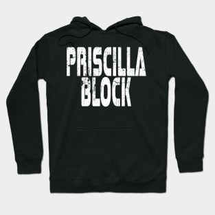 PriscillaBlock high quality Hoodie